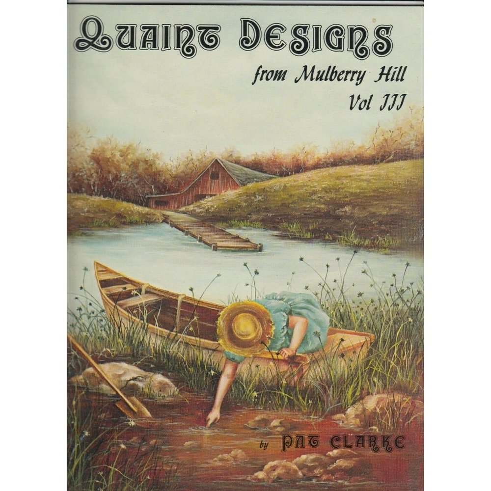 Quaint Designs from Mulberry Hill Decorative Tole Painting Pat Clarke Vol 3 III